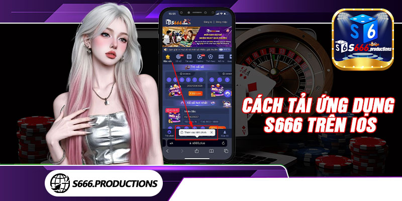 Cách tải ứng dụng S666 trên iOS