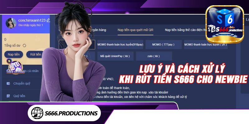 Lưu ý và cách xử lý khi rút tiền S666 cho newbie 