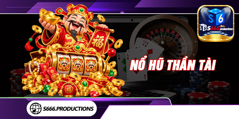 Nổ Hũ Thần Tài